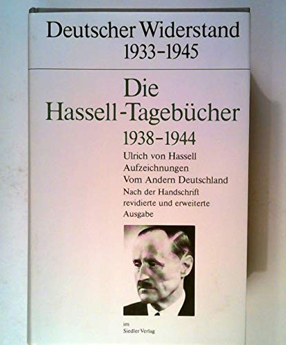 Beispielbild fr Die Hassell-Tagebucher 1938-1944: Aufzeichnungen Vom Andern Deutschland zum Verkauf von mneme