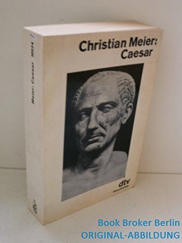 Caesar. Mit einem Nachwort des Verfassers. Mit Quellen-und Literaturverzeichnis. Mit einem Register. - Meier, Christian