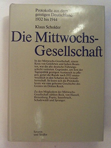 Die Mittwochs-Gesellschaft - Protokolle aus dem geistigen Deutschland 1932 bis 1944 Protokolle aus dem geistigen Deutschland 1933 bis 1944 (ISBN 9780972252225)