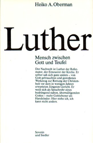 Luther : Mensch zwischen Gott u. Teufel / Heiko A. Oberman - Oberman, Heiko Augustinus (Verfasser)