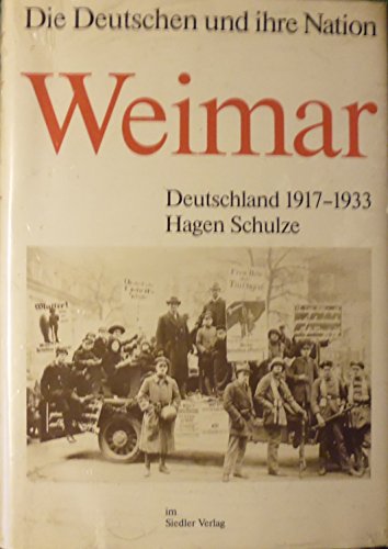 Beispielbild fr Weimar: Deutschland 1917-1933 (Die Deutschen und ihre Nation) (German Edition) zum Verkauf von Better World Books