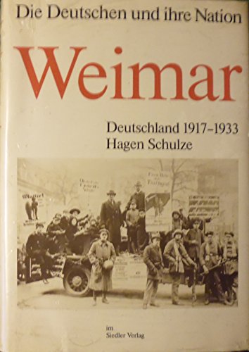 Stock image for Weimar. Deutschland 1917 - 1933. Die Deutschen und ihre Nation Band 4 for sale by Bernhard Kiewel Rare Books