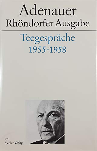 TeegespraÌˆche 1955-1958 (Adenauer RhoÌˆndorfer Ausgabe) (German Edition) (9783886800629) by Adenauer, Konrad