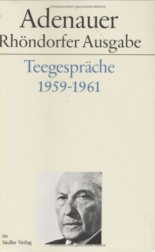 TeegespraÌˆche 1959-1961 (Adenauer RhoÌˆndorfer Ausgabe) (German Edition) (9783886800643) by Adenauer, Konrad