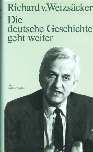 Beispielbild fr Die deutsche Geschichte geht weiter [Hardcover] v. Weizsäcker, Richard zum Verkauf von tomsshop.eu