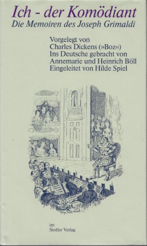 Ich - der Komödiant : Die Memoiren des Joseph Grimaldi. Eingel. v. Hilde Spiel