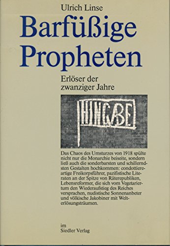 Barfüssige Propheten: Erlöser der Zwanziger Jahre. - - Linse, Ulrich