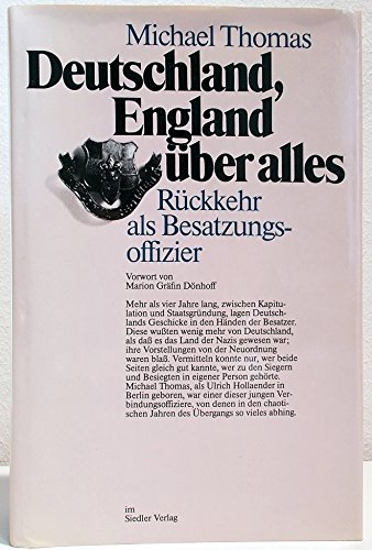 Deutschland, England über alles. Rückkehr als Besatzungsoffizier. Vorw. Marion Gräfin Dönhoff