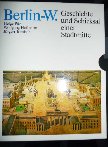 Beispielbild fr Berlin- W I/ II. Geschichte und Schicksal einer Stadtmitte: 2 Bde. zum Verkauf von medimops