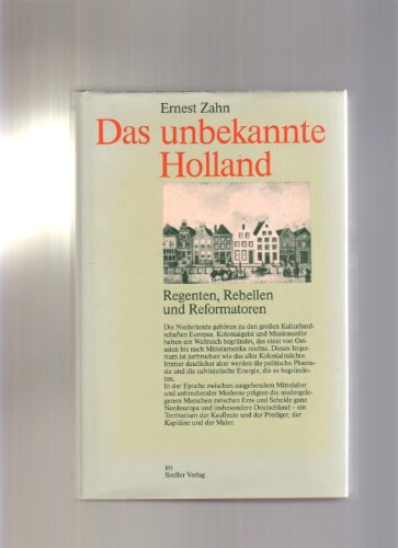 Stock image for Das unbekannte Holland. Regenten, Rebellen und Reformatoren for sale by medimops