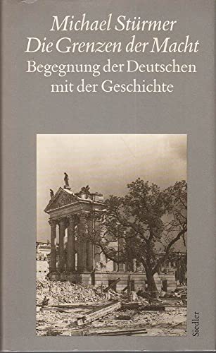 Imagen de archivo de Die Grenzen der Macht: Begegnung der Deutschen mit der Geschichte a la venta por G. & J. CHESTERS
