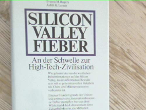 Imagen de archivo de Silicon Valley Fieber. An der Schwelle zur High- Tech- Zivilisation a la venta por medimops