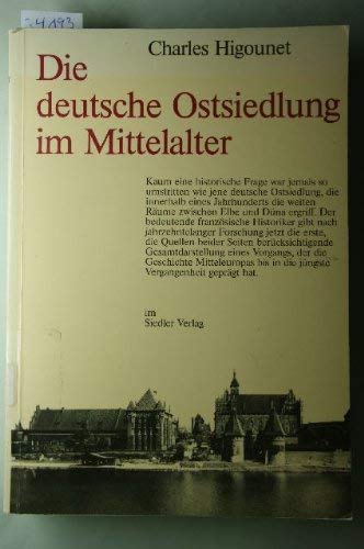 Die deutsche Ostsiedlung im Mittelalter. Aus dem Französischen von Manfred Vasold. - Higounet, Charles.