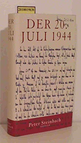 Der 20. Juli 1944 Gesichter des Widerstands - Peter Steinbach