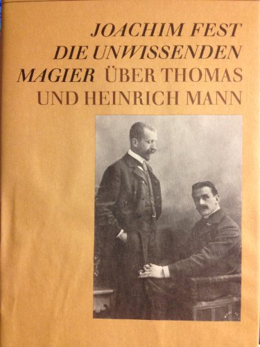 Beispielbild fr Die unwissenden Magier: Uber Thomas und Heinrich Mann (WJS Corso) (German Edition) zum Verkauf von Better World Books