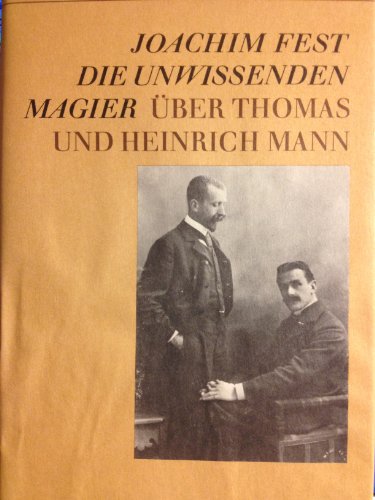 Stock image for Die unwissenden Magier: Uber Thomas und Heinrich Mann (WJS Corso) (German Edition) for sale by Better World Books