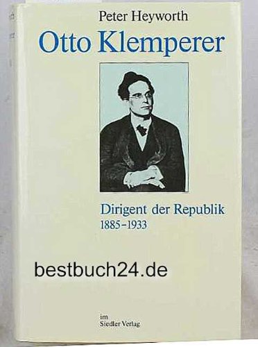 9783886801664: Otto Klemperer. Dirigent der Republik 1885-1933