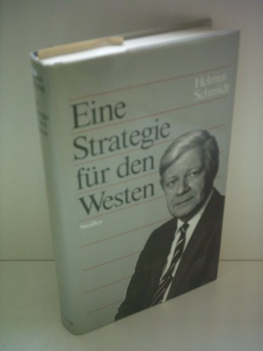 Eine Strategie für den Westen - Schmidt, Helmut