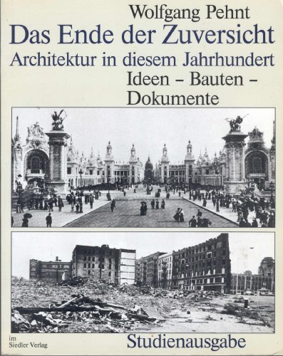 Stock image for Das Ende der Zuversicht. Architektur in diesem Jahrhundert. Ideen, Bauten, Dokumente for sale by medimops