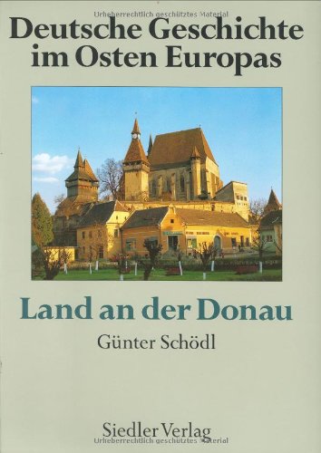 9783886802104: Land an der Donau / hrsg. von Gnter Schdl Deutsche Geschichte im Osten Europas.