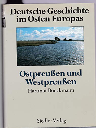Beispielbild fr Deutsche Geschichte im Osten Europas: Ostpreuen und Westpreuen zum Verkauf von medimops