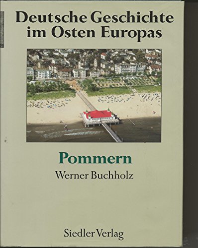 Deutsche Geschichte im Osten Europas, 10 Bde., Pommern Conze, Werner; Boockmann, Hartmut; Conrads, Norbert and Buchholz, Werner - Werner-buchholz