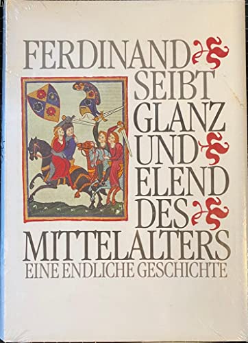 Beispielbild fr Glanz und Elend des Mittelalters. Eine endliche Geschichte zum Verkauf von Gabis Bcherlager