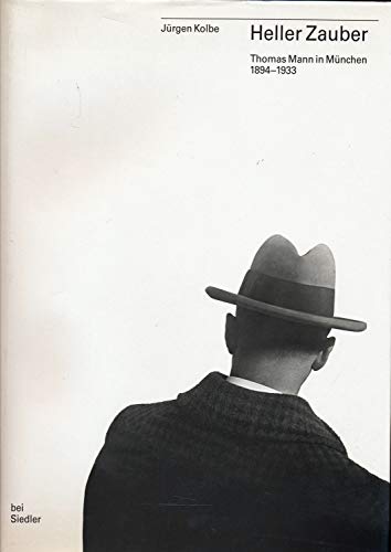 Stock image for Heller Zauber. Thomas Mann in Mnchen 1894 - 1933 for sale by medimops