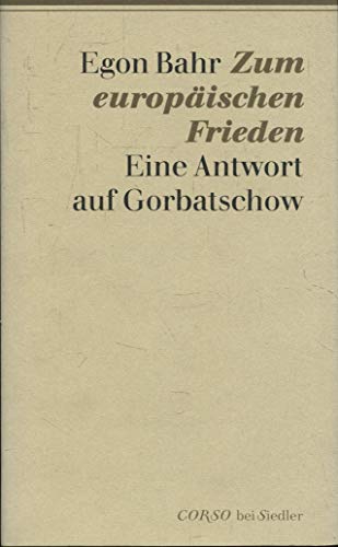 Zum europaÌˆischen Frieden: Eine Antwort auf Gorbatschow (WJS Corso) (German Edition) (9783886803064) by Bahr, Egon