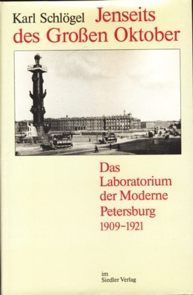 Stock image for Jenseits des Groen Oktober. Das Laboratorium der Moderne Petersburg 1909-1921 for sale by medimops