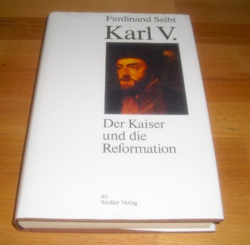 Beispielbild fr Karl V. Der Kaiser und die Reformation zum Verkauf von Versandantiquariat Felix Mcke