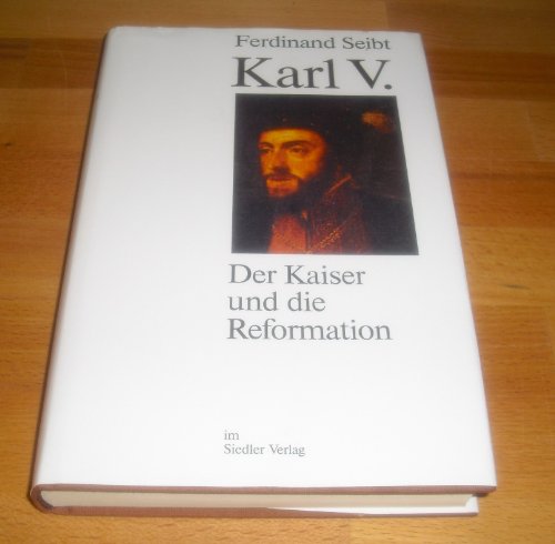 Stock image for Karl V. Der Kaiser und die Reformation for sale by Versandantiquariat Felix Mcke