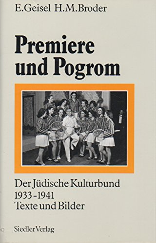 9783886803439: Premiere und Pogrom: Der Jüdische Kulturbund 1933-1941 : Texte und Bilder