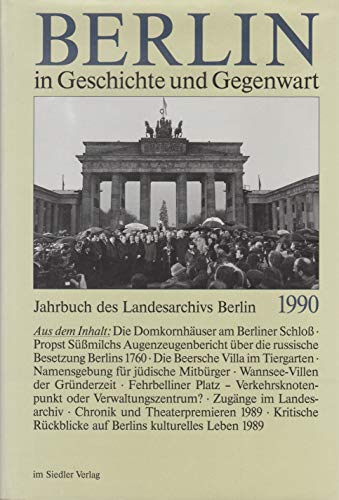 Beispielbild fr Berlin in Geschichte und Gegenwart 1990. Jahrbuch des Landesarchivs Berlin zum Verkauf von medimops