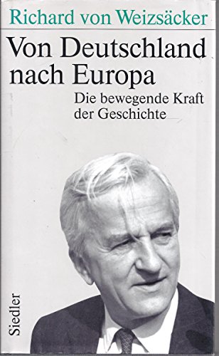 Beispielbild fr Von Deutschland nach Europa [Hardcover] Weizsäcker, Richard von zum Verkauf von tomsshop.eu