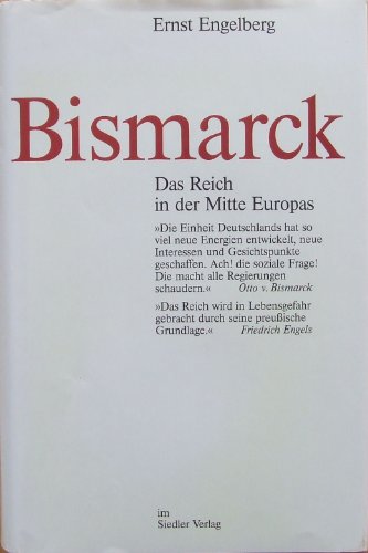 Beispielbild fr Bismarck. 2. Band: Das Reich in der Mitte Europas. Mit einem Vorwort und einer Einleitung des Verfassers. Mit Anmerkungen, Abbildungsnachweis, Bibliographie und Personenregister. zum Verkauf von BOUQUINIST