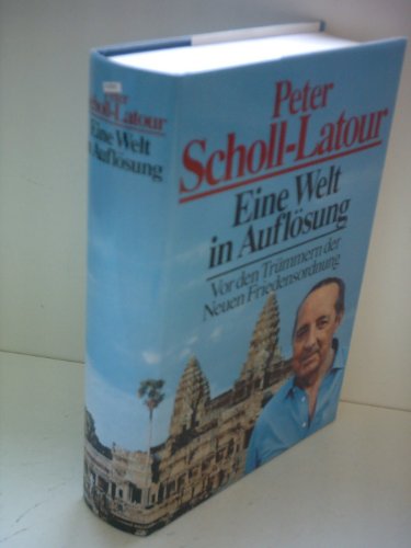 Eine Welt in Auflösung - Scholl- Latour, Peter