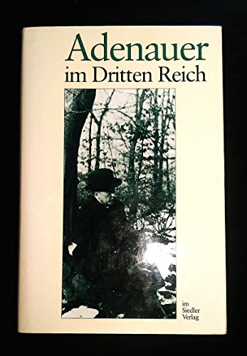 Adenauer im Dritten Reich Rhöndorfer Ausgabe - Morsey, Rudolf, Hans P Schwarz und Hans P Mensing