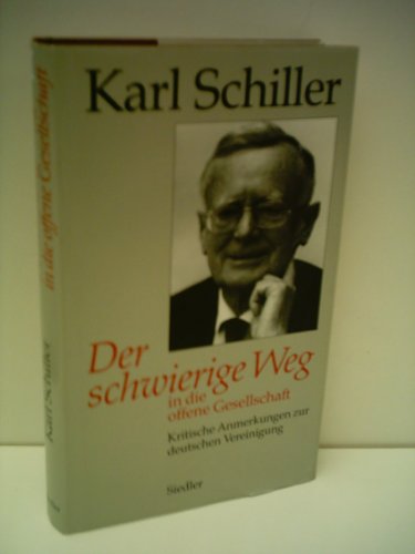 Beispielbild fr Der schwierige Weg in die offene Gesellschaft : kritische Anmerkungen zur deutschen Vereinigung. zum Verkauf von Antiquariat Buchhandel Daniel Viertel