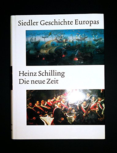 Siedler Geschichte Europas.: Die neue Zeit: Vom Europa der Christenheit zum Europa der Staaten - (9783886804405) by Schilling, Heinz