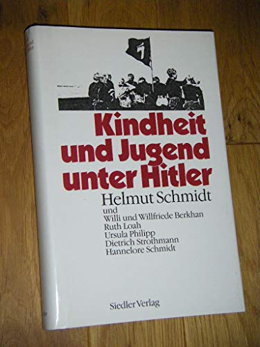 Kindheit und Jugend unter Hitler Helmut Schmidt . Mit einer Einf. von Wolf Jobst Siedler - Schmidt, Helmut