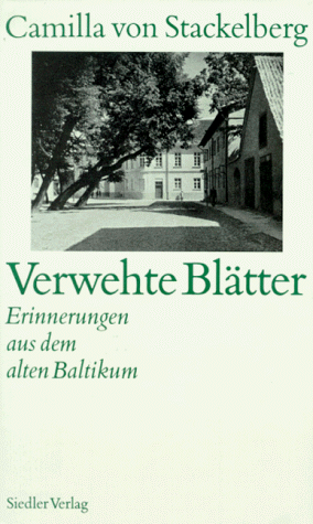 Verwehte Blätter. Erinnerungen aus dem alten Baltikum. Mit zahlr. Abb. im Text, Einleitung von Be...