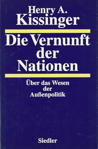 Die Vernunft der Nationen. Über das Wesen der Außenpolitik