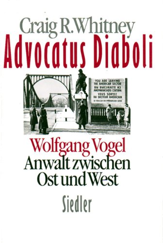 Stock image for Advocatus Diaboli. Wolfgang Vogel. Anwalt zwischen Ost und West for sale by medimops