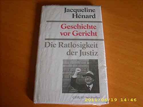 9783886805112: Geschichte vor Gericht: Die Ratlosigkeit der Justiz (Corso) - Hnard, Jacqueline