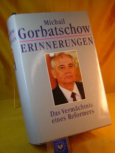 Erinnerungen. Michail Gorbatschow. [Aus dem Russ. von Igor Petrowitsch Gorodezki]