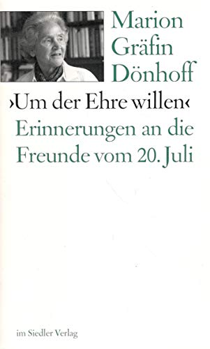 Imagen de archivo de Um der Ehre willen: Erinnerungen an die Freunde vom 20. Juli (German Edition) a la venta por Jenson Books Inc