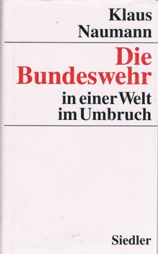 Imagen de archivo de Die Bundeswehr in einer Welt im Umbruch a la venta por Bernhard Kiewel Rare Books