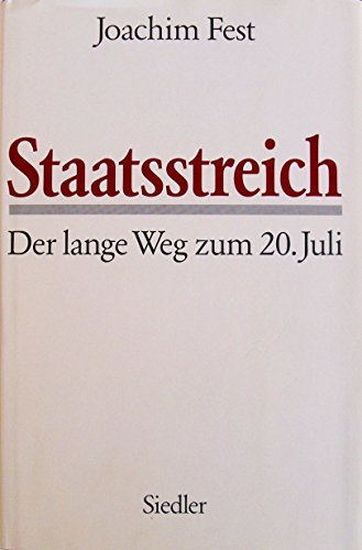 Staatsstreich der lange Weg zum 20. Juli - Fest, Joachim C.