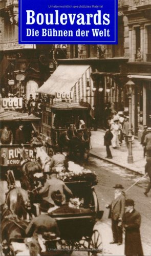 Boulevards : die Bühnen der Welt. Mit einer Einl. von Klaus Hartung. [Aus dem Ital. von Karin Krieger übers., aus dem Span. von Heinrich von Berenberg]. - Krieger, Karin (Übers.)